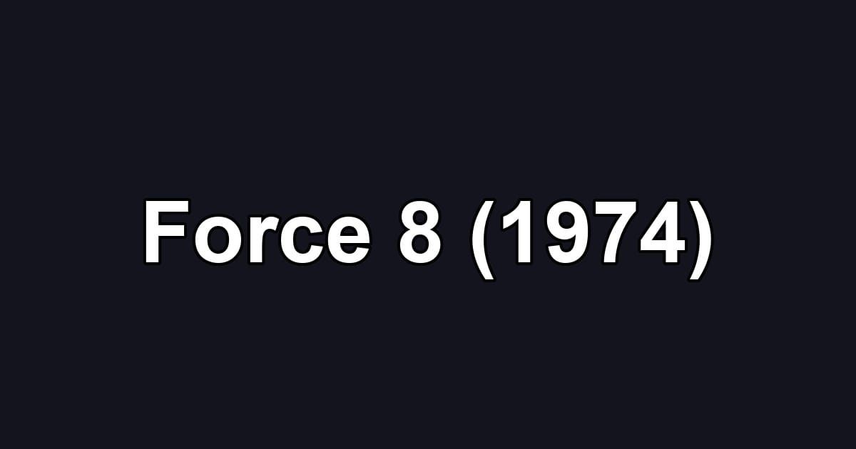 Force 8 (1974)
