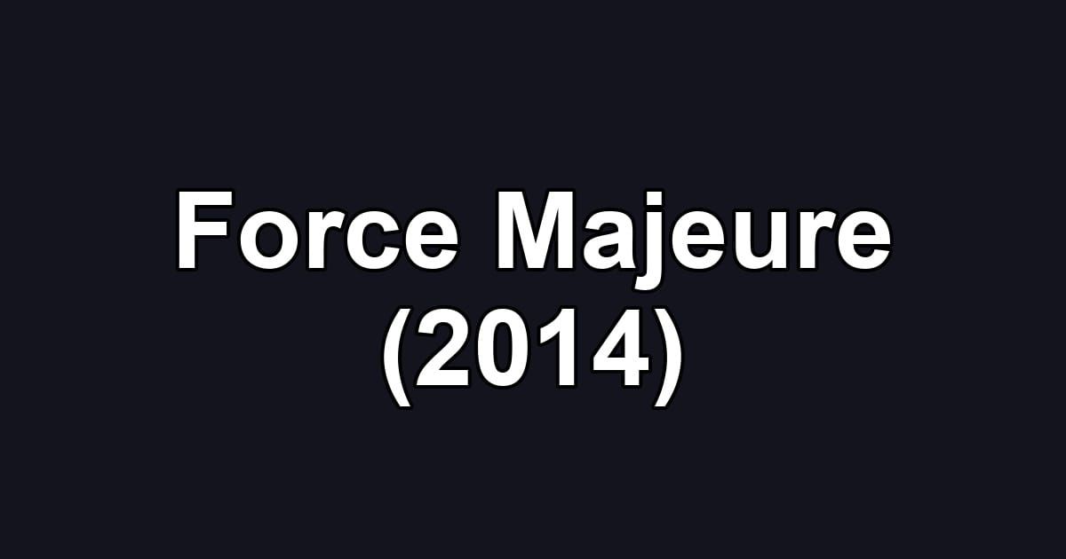Force Majeure (2014)