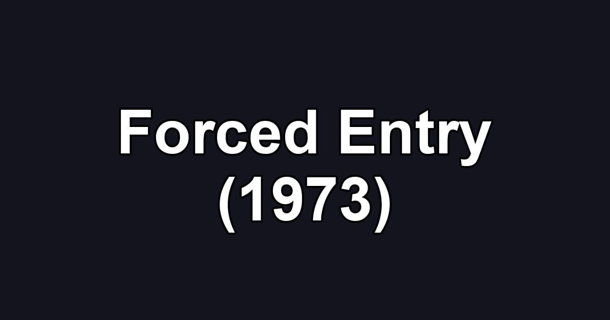 Forced Entry (1973)