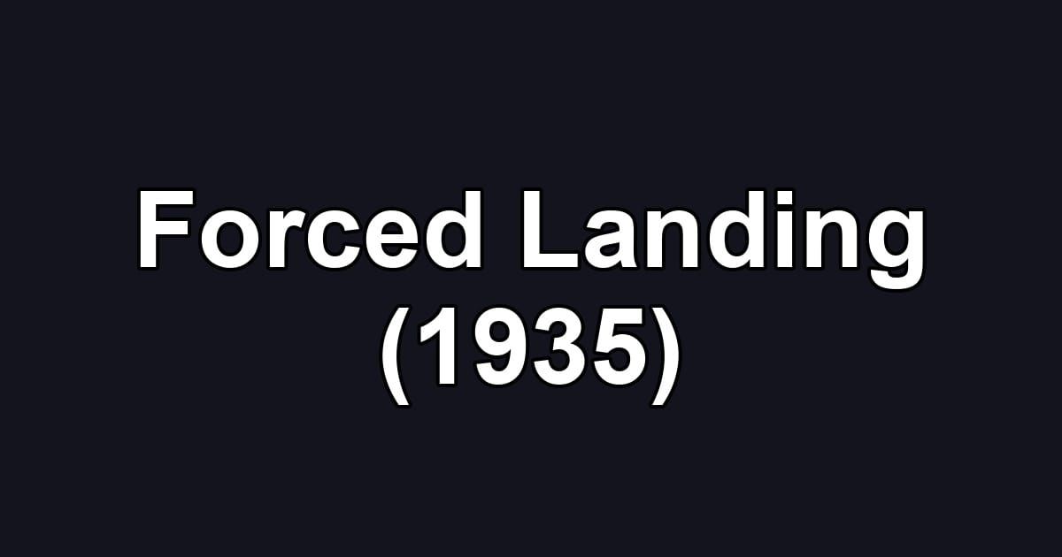 Forced Landing (1935)