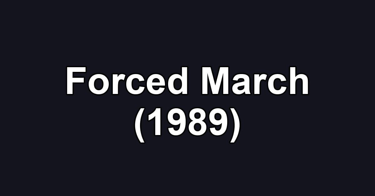 Forced March (1989)