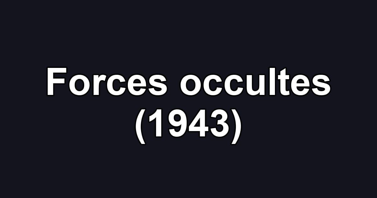 Forces occultes (1943)