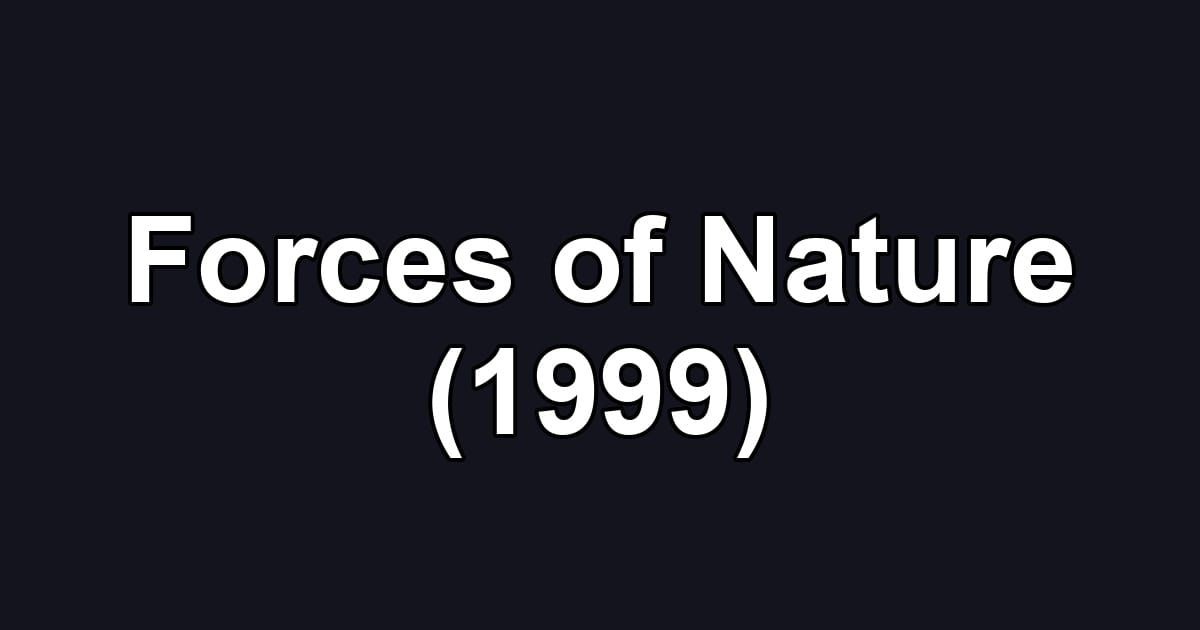 Forces of Nature (1999)