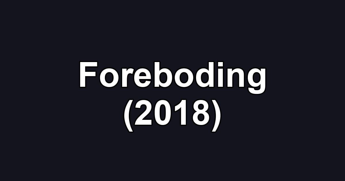 Foreboding (2018)