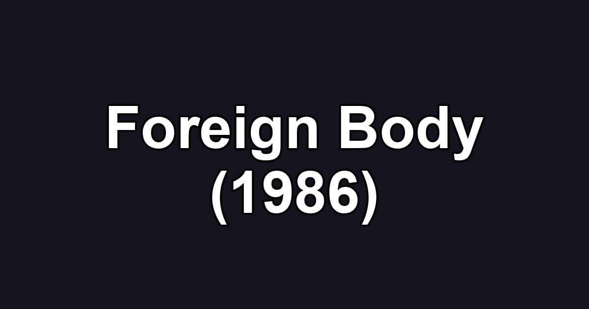 Foreign Body (1986)