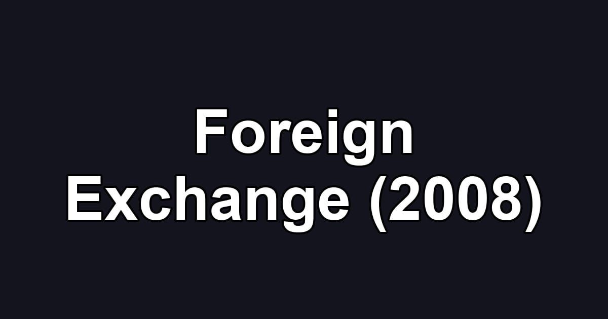 Foreign Exchange (2008)