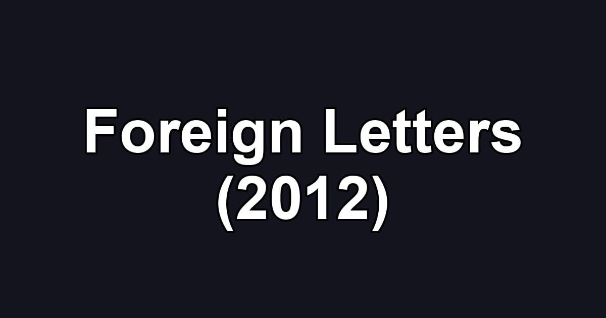 Foreign Letters (2012)