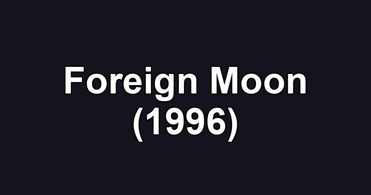 Foreign Moon (1996)
