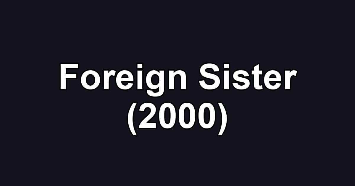 Foreign Sister (2000)