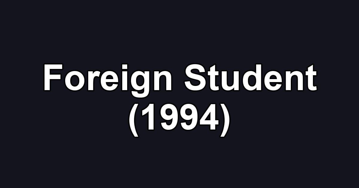 Foreign Student (1994)