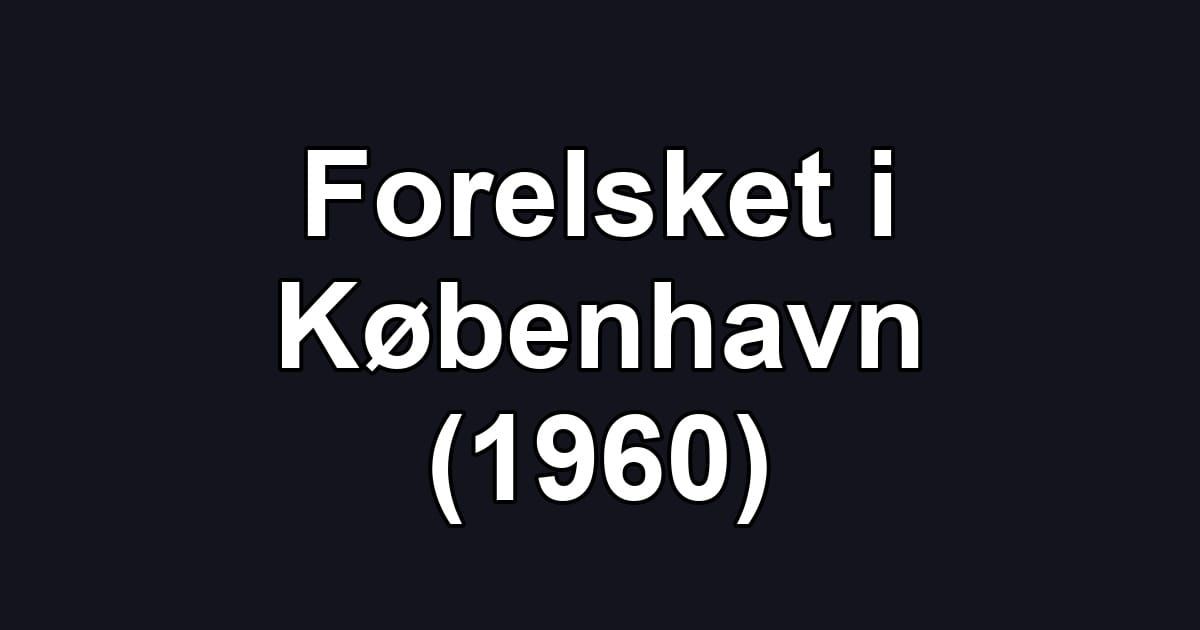 Forelsket i København (1960)