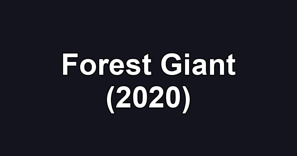 Forest Giant (2020)