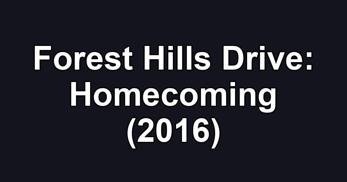 Forest Hills Drive: Homecoming (2016)