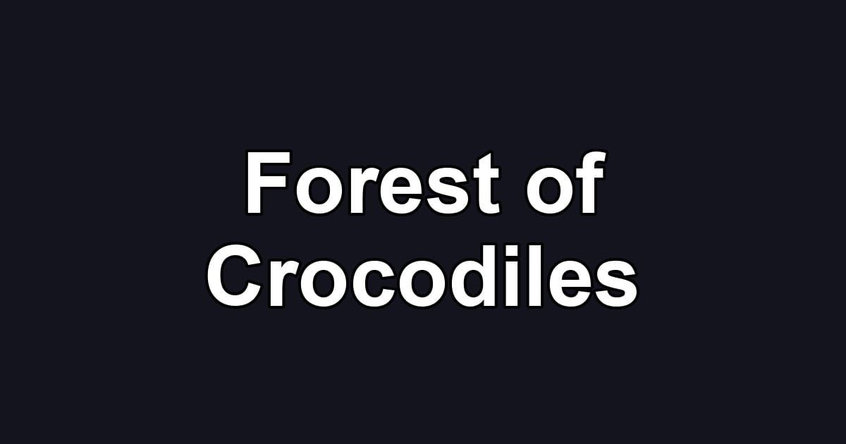 Forest of Crocodiles