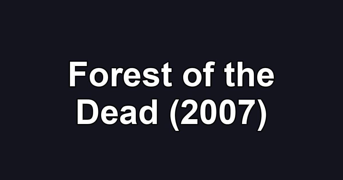 Forest of the Dead (2007)
