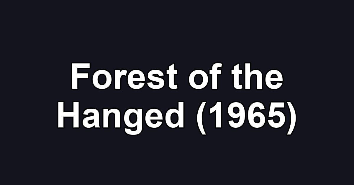 Forest of the Hanged (1965)