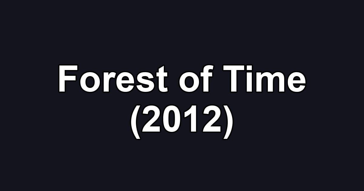 Forest of Time (2012)