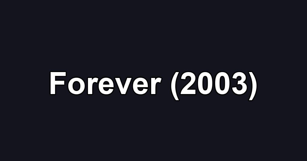 Forever (2003)