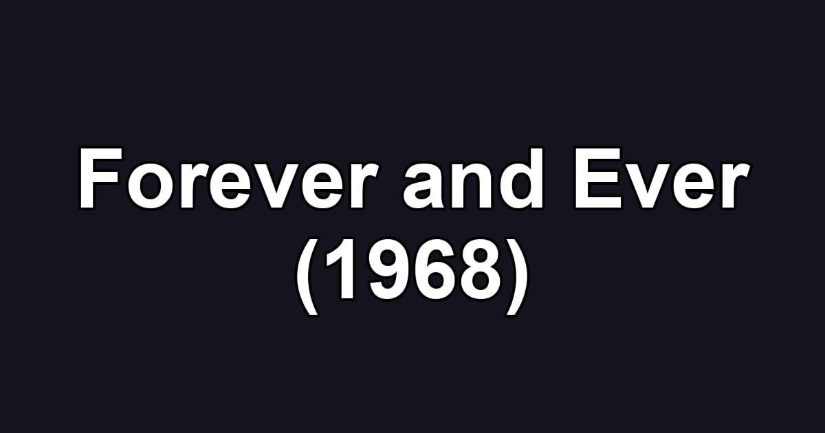 Forever and Ever (1968)