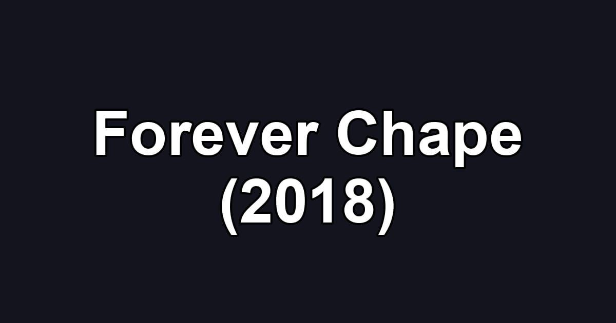 Forever Chape (2018)