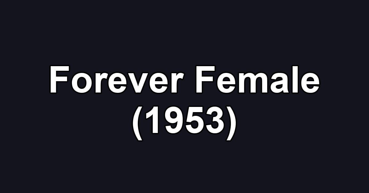 Forever Female (1953)