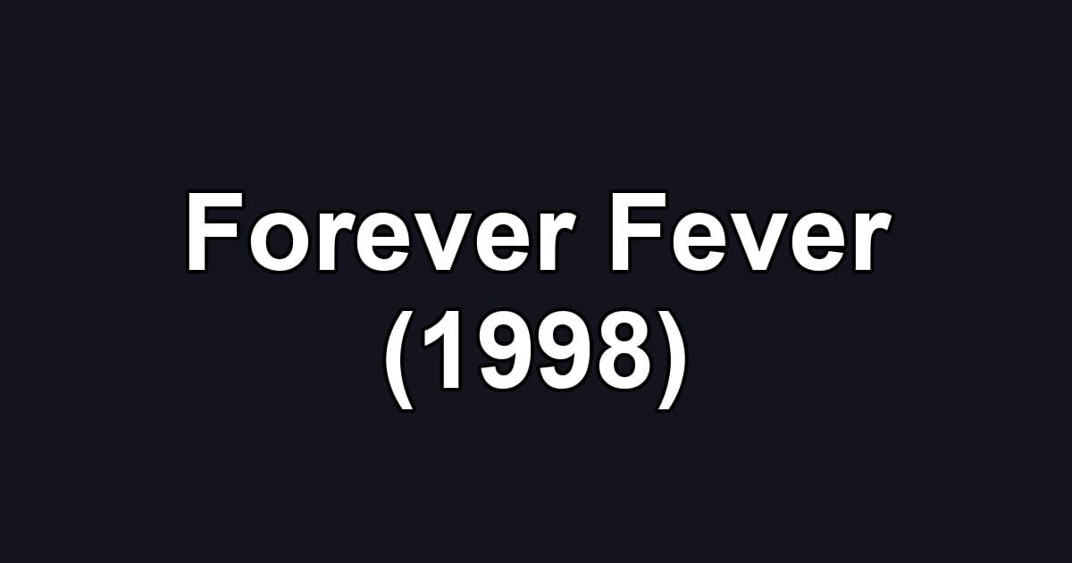 Forever Fever (1998)