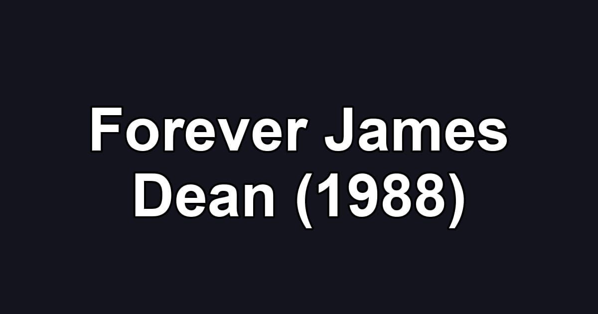 Forever James Dean (1988)
