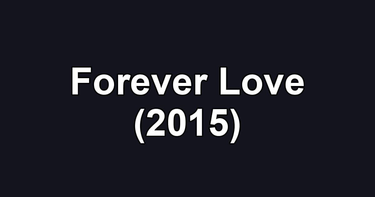 Forever Love (2015)