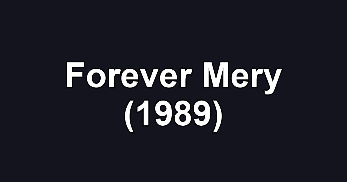 Forever Mery (1989)