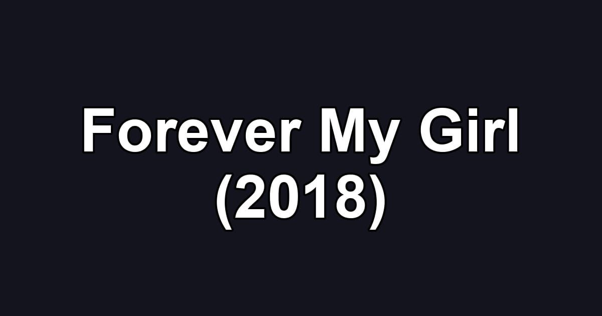 Forever My Girl (2018)