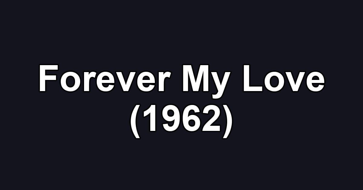 Forever My Love (1962)