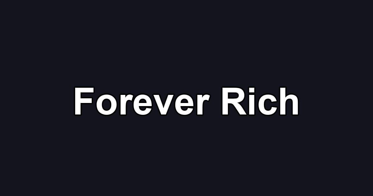 Forever Rich