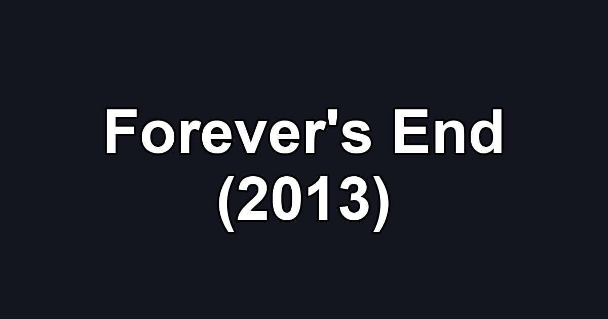 Forever's End (2013)