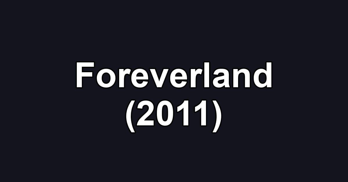 Foreverland (2011)