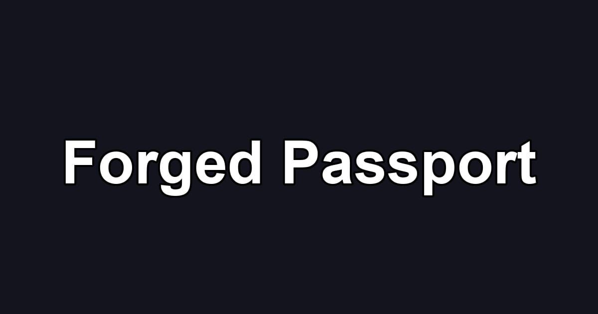 Forged Passport