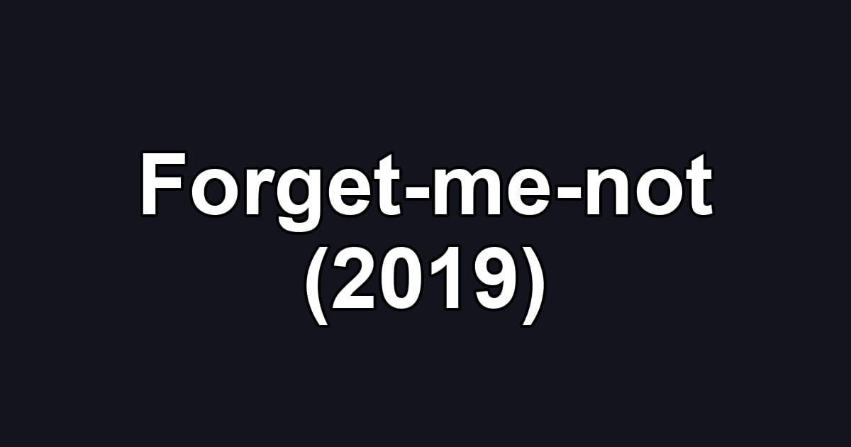Forget-me-not (2019)