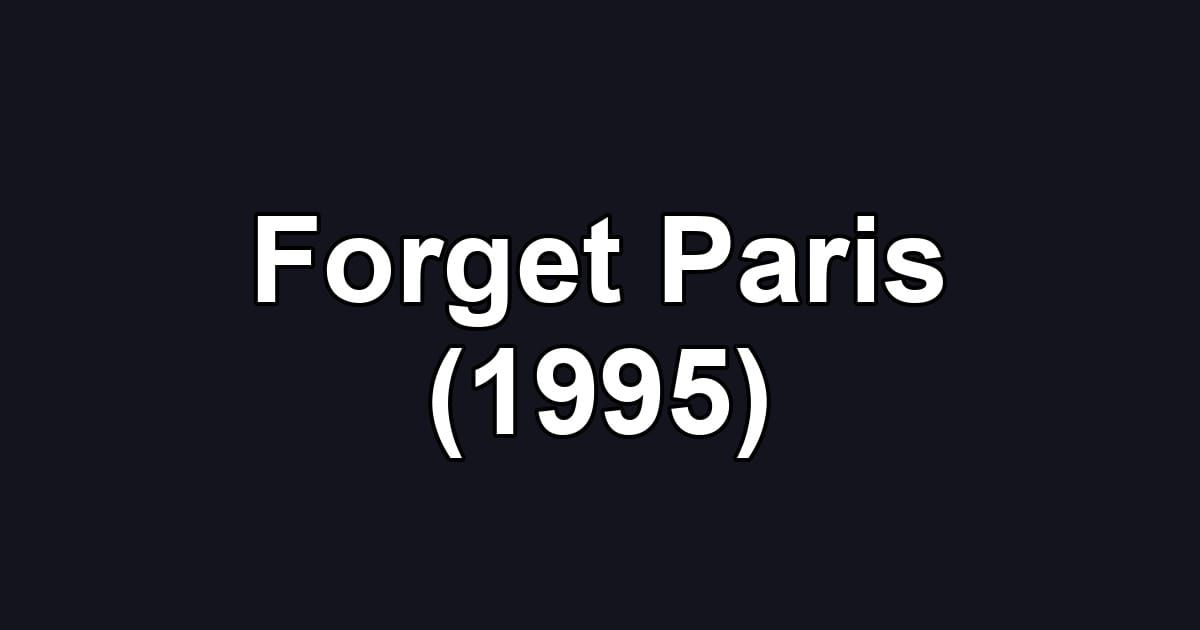 Forget Paris (1995)