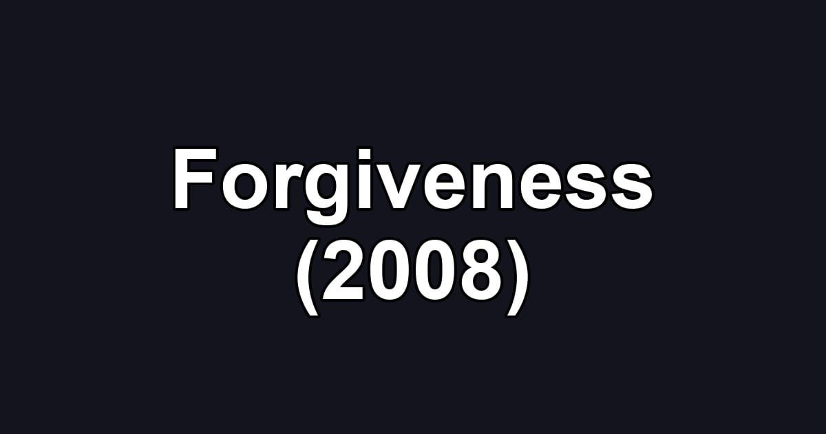Forgiveness (2008)