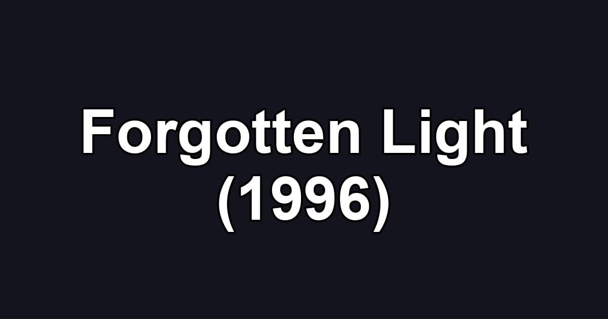 Forgotten Light (1996)