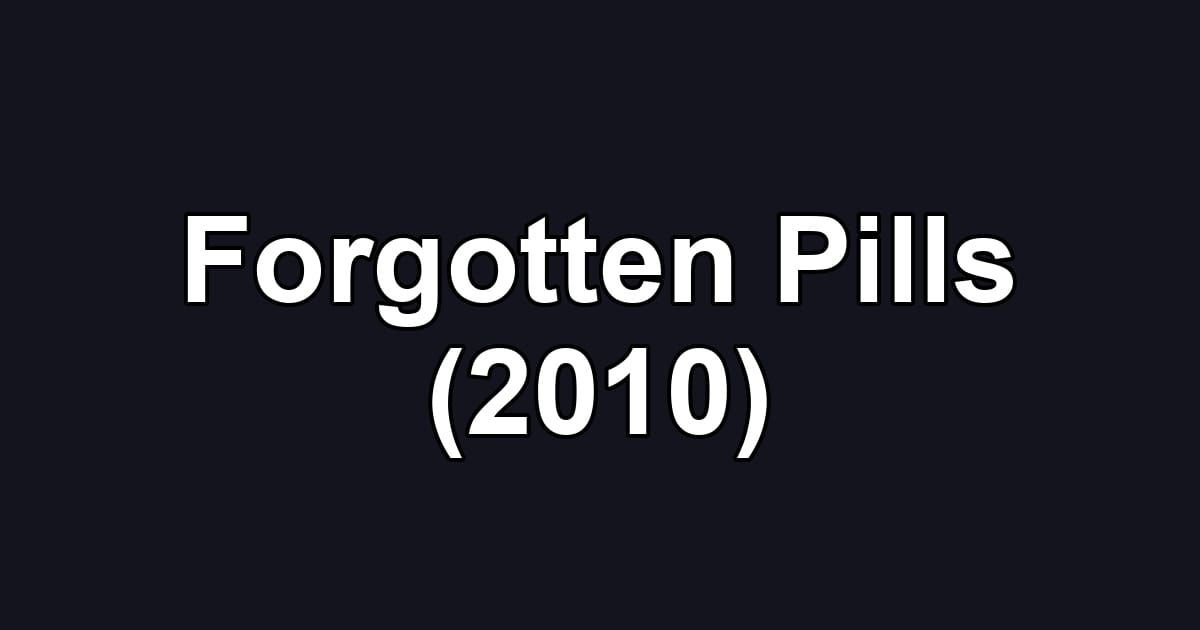 Forgotten Pills (2010)