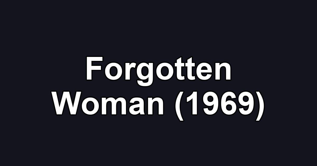 Forgotten Woman (1969)