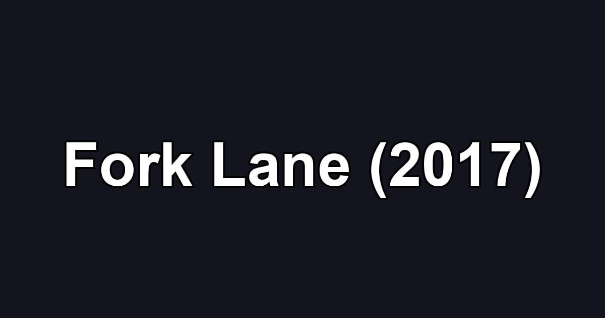Fork Lane (2017)