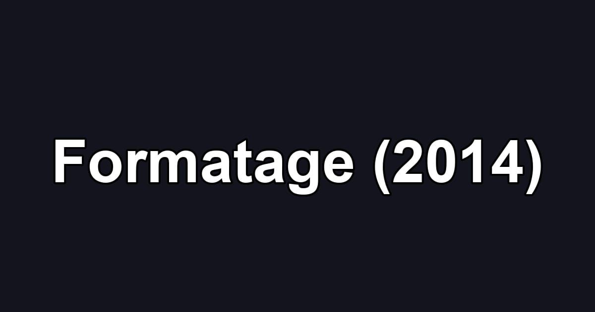 Formatage (2014)