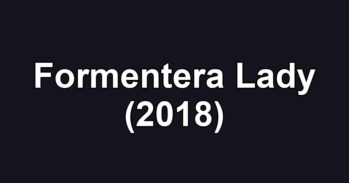 Formentera Lady (2018)