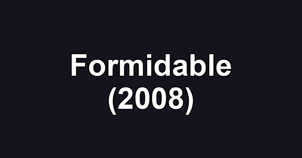 Formidable (2008)