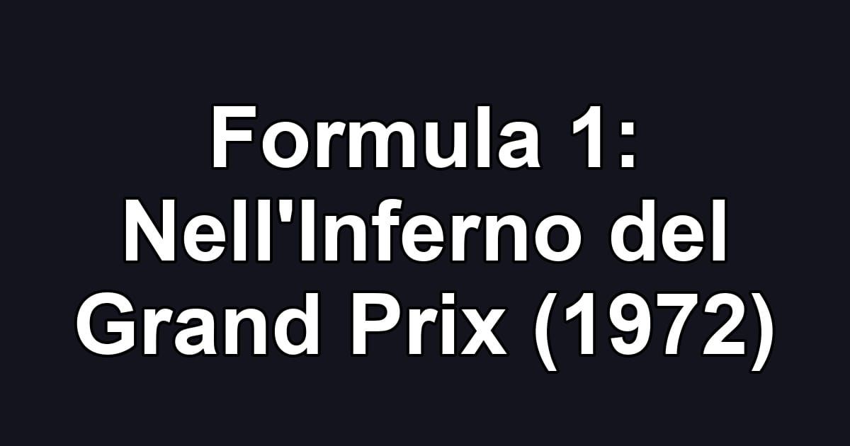 Formula 1: Nell'Inferno del Grand Prix (1972)