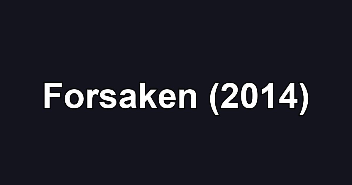 Forsaken (2014)