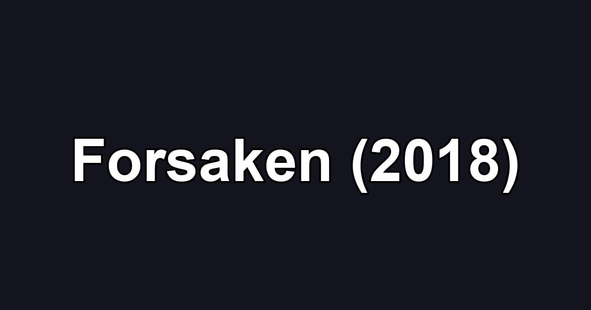 Forsaken (2018)