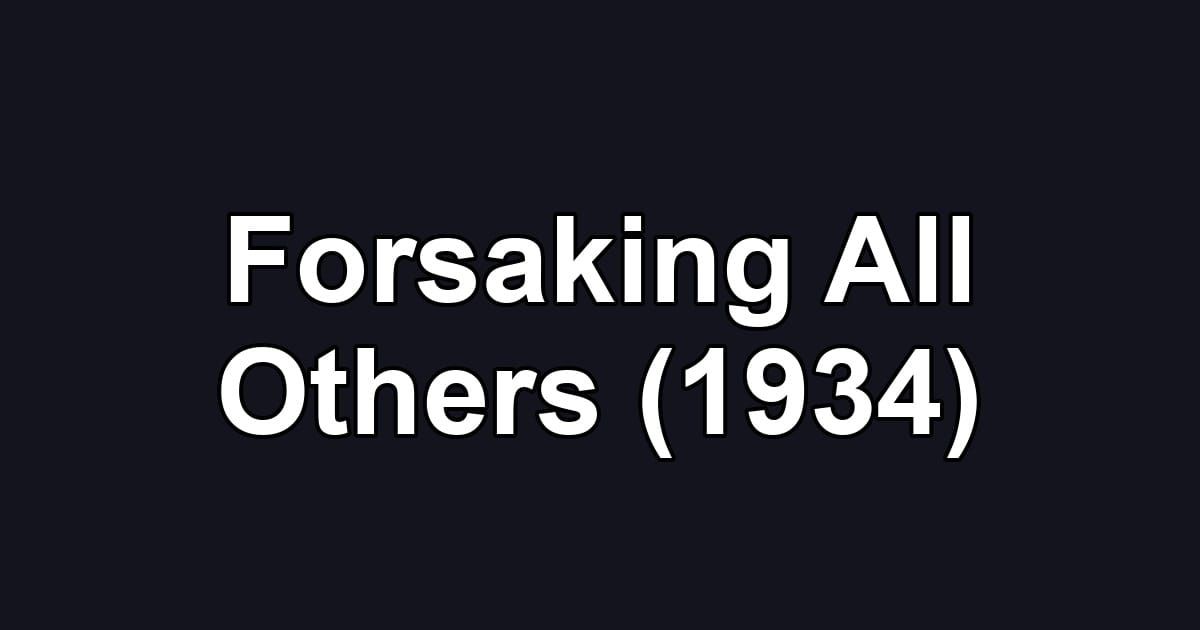 Forsaking All Others (1934)