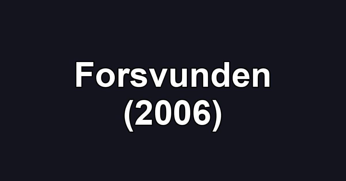 Forsvunden (2006)